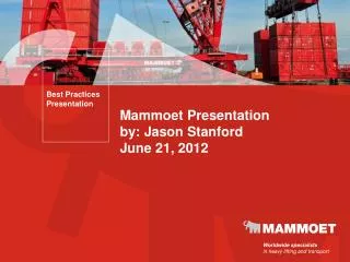 Mammoet Presentation by: Jason Stanford June 21, 2012