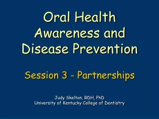 Oral Health Awareness and Disease Prevention Session 3 - Partnerships