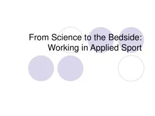 From Science to the Bedside: Working in Applied Sport
