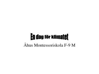 hus montessoriskola f 9 m