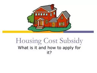 Housing Cost Subsidy