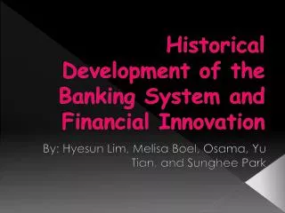 Historical Development of the Banking System and Financial Innovation