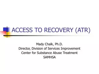 ACCESS TO RECOVERY (ATR)