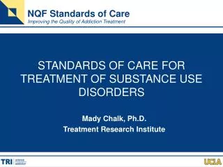 STANDARDS OF CARE FOR TREATMENT OF SUBSTANCE USE DISORDERS