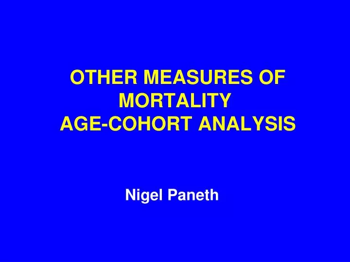 other measures of mortality age cohort analysis