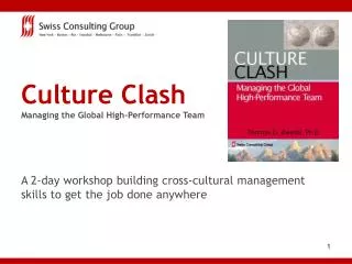 Culture Clash Managing the Global High-Performance Team A 2-day workshop building cross-cultural management skills to ge