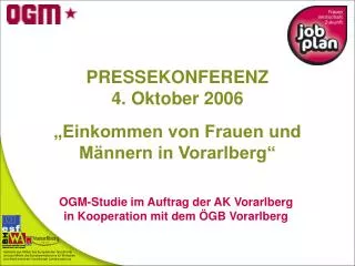 PRESSEKONFERENZ 4. Oktober 2006 „Einkommen von Frauen und Männern in Vorarlberg“