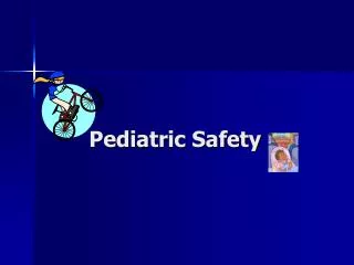Pediatric Safety