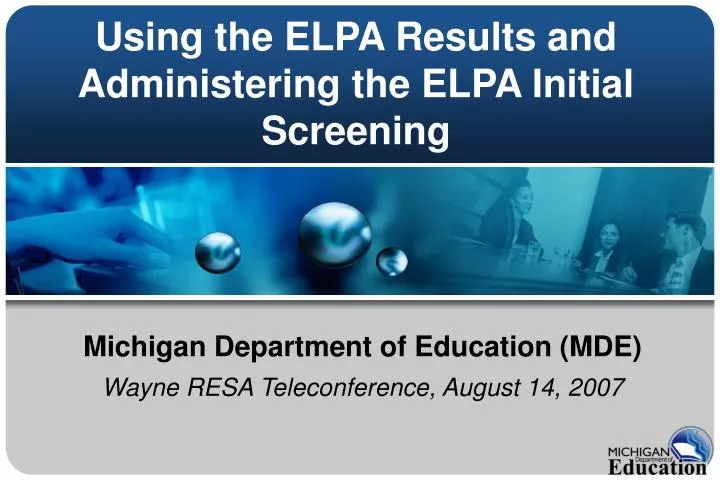 using the elpa results and administering the elpa initial screening