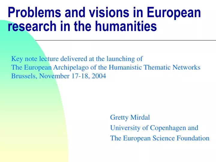 problems and visions in european research in the humanities
