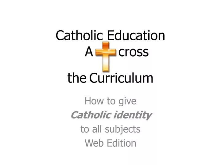 catholic education a cross the curriculum