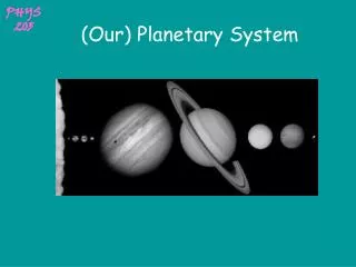 (Our) Planetary System