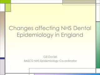 Changes affecting NHS Dental Epidemiology in England