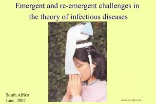 Emergent and re-emergent challenges in 		the theory of infectious diseases