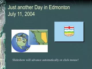 Just another Day in Edmonton July 11, 2004