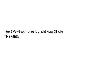 The Silent Minaret by Ishtiyaq Shukri THEMES: