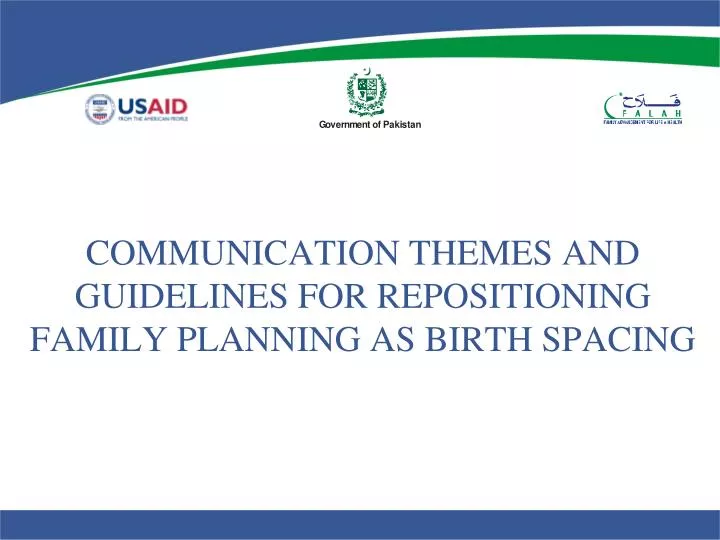 communication themes and guidelines for repositioning family planning as birth spacing