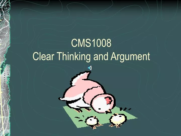 cms1008 clear thinking and argument