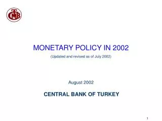 MONETARY POLICY IN 2002 (Updated and revised as of July 2002) August 2002