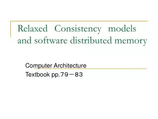 Relaxed Consistency models and software distributed memory