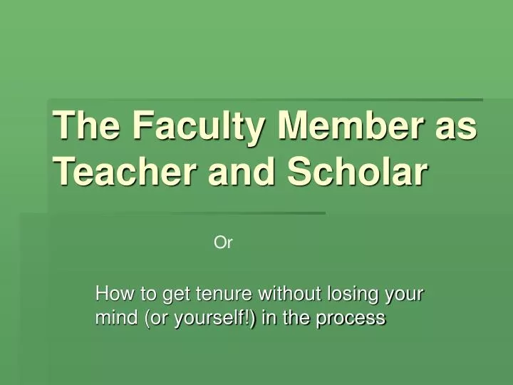 the faculty member as teacher and scholar