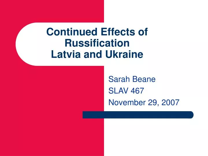 continued effects of russification latvia and ukraine