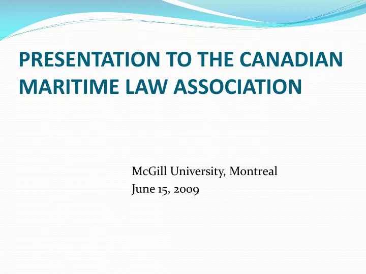 presentation to the canadian maritime law association
