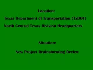 Location: Texas Department of Transportation (TxDOT) North Central Texas Division Headquarters