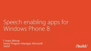 Speech enabling a pps for Windows Phone 8