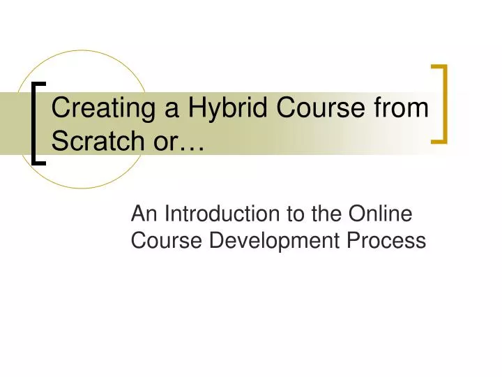 creating a hybrid course from scratch or
