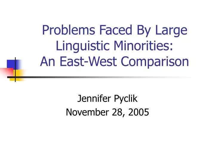 problems faced by large linguistic minorities an east west comparison