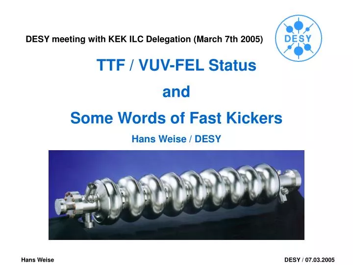 ttf vuv fel status and some words of fast kickers hans weise desy