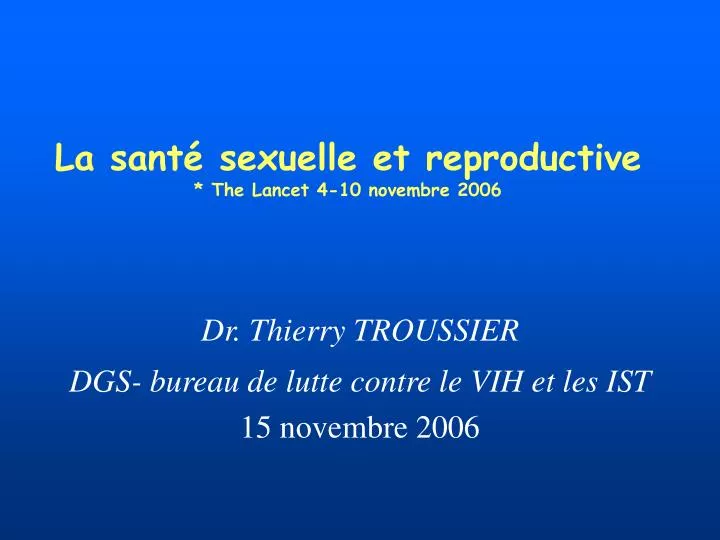 la sant sexuelle et reproductive the lancet 4 10 novembre 2006
