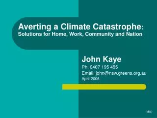 Averting a Climate Catastrophe : Solutions for Home, Work, Community and Nation