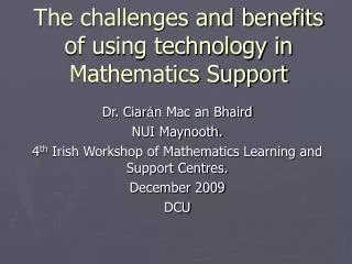 The challenges and benefits of using technology in Mathematics Support