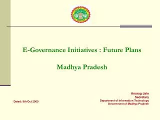 E-Governance Initiatives : Future Plans Madhya Pradesh