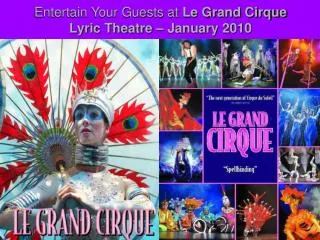 Entertain Your Guests at Le Grand Cirque Lyric Theatre – January 2010