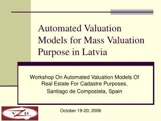 Automated Valuation Models for Mass Valuation Purpose in Latvia