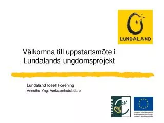 v lkomna till uppstartsm te i lundalands ungdomsprojekt