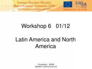 Workshop 6 01/12 Latin America and North America