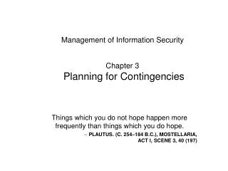 Management of Information Security Chapter 3 Planning for Contingencies