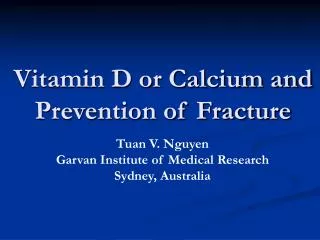 Vitamin D or Calcium and Prevention of Fracture