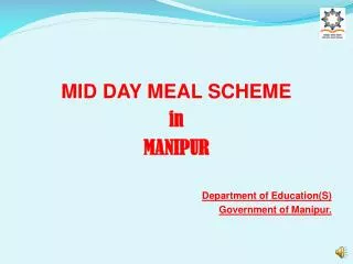 MID DAY MEAL SCHEME in MANIPUR Department of Education(S) Government of Manipur.