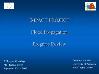 IMPACT PROJECT Flood Propagation Progress Review