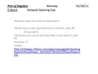 Prin of Algebra 		Monday		02/28/11 D Block 	Delayed Opening Day