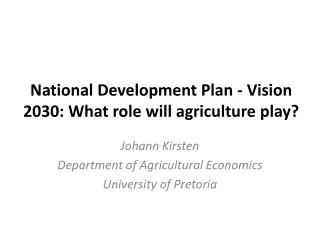 National Development Plan - Vision 2030: What role will agriculture play?