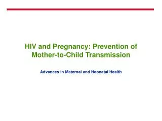 HIV and Pregnancy: Prevention of Mother-to-Child Transmission