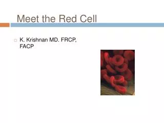 Meet the Red Cell