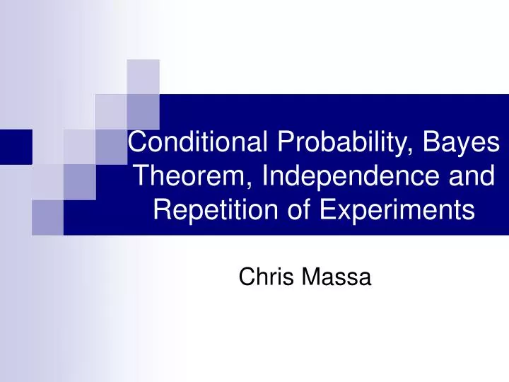 conditional probability bayes theorem independence and repetition of experiments