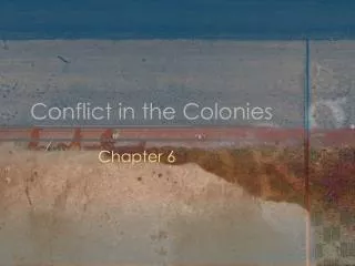 Conflict in the Colonies